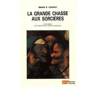La grande chasse aux sorcières: En Europe aux débuts des temps modernes