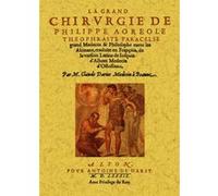 La grande chirurgie de Philippe Aoréole Théophraste Paracelse Claude Dariot (Auteur)