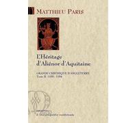 La Grande chronique d'Angleterre, Tome 2 : L'héritage d'Aliénor d'Aquitaine (1000-1184)