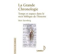 La Grande Chronologie Temps et espace dans le récit biblique de l'histoire - Meir Sternberg - Lessius Eds - broché - Essai