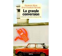 La Grande Conversion - Le Destin Des Communistes En Europe De L'est