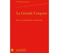 La Grande Coupure Philippe Bouchereau (Auteur), Catherine Coquio (Préface), Catherine Coquio (Direction), Lucie Campos (Direction), Emmanuel Bouju (Direction)