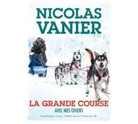 Avec mes chiens - Tome 2 - La Grande Course