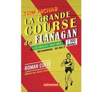 La grande course de Flanagan Tom Mcnab (Auteur), Cécile Coulon (Préface), Jacques Polanis (Traduction)