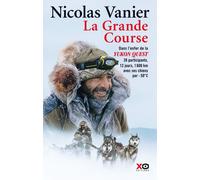 La grande course - Nicolas Vanier - Xo - broché - Récit