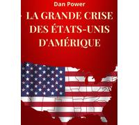 La Grande Crise Des États-Unis D'amérique: Géopolitique, Économie, Pouvoir Et Contradictions Des États-Unis D'aujourd'hui