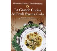La Grande Cucina Del Friuli Venezia Giulia
