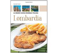 La Grande Cucina Regionale Italiana: Lombardia