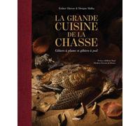 La grande cuisine de la chasse Gibiers à plume et gibiers à poil - Renards Gourmets - Gerfaut Eds Du - relié - Beau livre