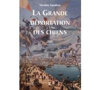 La grande déportation des chiens Nicolas Saudray (Auteur)