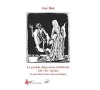 La Grande Dépression médiévale, XIVe et XVe siècle : Le précédent d'une crise systémique