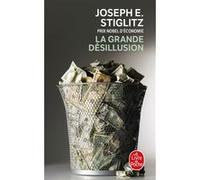 La Grande désillusion Joseph E. Stiglitz (Auteur)
