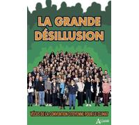 La grande désillusion Vécus de la Convention citoyenne sur le climat - Collectif - Atlande Eds - broché - Témoignage