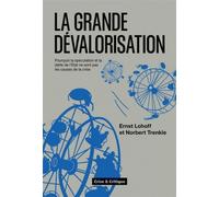 La Grande dévalorisation Pourquoi la spéculation et la dette de lÂ´Etat ne sont pas les causes de la crise - Ernst Lohoff - Crise Et Critique - broché - Etude