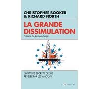 La Grande dissimulation Histoire secrète de l'UE - Christopher Booker - L'artilleur - broché - Essai