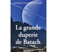 La Grande Duperie de Batach - Robert Edwige Charli - L'onde Eds De - broché - Roman