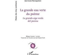 La grande eau verte du poème La granda aiga verda del poema - Bilingue français/occitan - Jean-Louis Kerangueven - L'harmattan - broché - Poésie