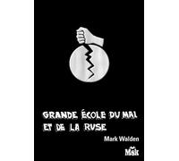 Mark Walden – La grande école du mal et de la ruse – Roman adolescent dès 13 ans – Broché