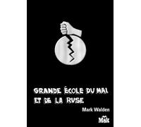 Mark Walden – La grande école du mal et de la ruse – Roman adolescent dès 13 ans – Broché