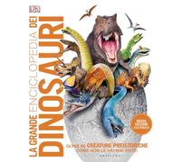 La grande enciclopedia dei dinosauri. Ediz. a colori