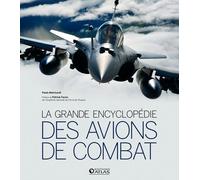 La Grande Encyclopédie Des Avions De Combat