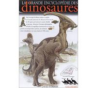 La Grande Encyclopédie des dinosaures
