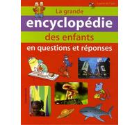 La grande encyclopédie des enfants: En questions et réponses