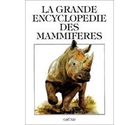 La Grande Encyclopédie des mammifères