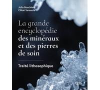 La grande encyclopédie des minéraux et des pierres de soin - Julia Boschiero - First - broché - Dictionnaire et encyclopédie