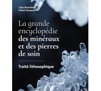 La grande encyclopédie des minéraux et des pierres de soin - Julia Boschiero - First - broché - Dictionnaire et encyclopédie
