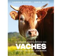 La Grande Encyclopédie des Vaches - Laurence Barruel - Deboree Eds - relié - Dictionnaire et encyclopédie
