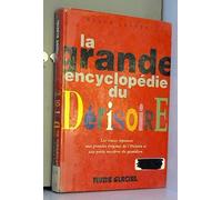 La grande encyclopédie du dérisoire, tome 1