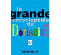 La grande encyclopédie du dérisoire: Tome 3