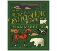 La Grande Encyclopédie Illustrée Des Mammifères