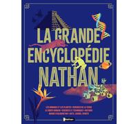 La grande encyclopédie Nathan - Livre documentaire complet pour enfants dès 9 ans