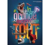 Collectif – La grande encyclopédie pour tout savoir sur tout – Gallimard Jeunesse – Cartonné