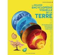 La Grande Encyclopédie Visuelle De La Terre - Des Milliers D'images Pour Découvrir Et Comprendre Notre Planète