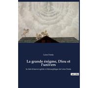 La Grande Énigme, Dieu Et L'univers