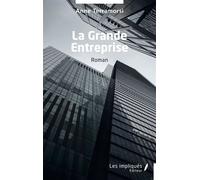 La Grande Entreprise - Anne Terramorsi - Les Impliqués - broché - Roman