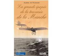 La Grande Epopée de la traversée de la Manche Albéric De Palmaert (Auteur)