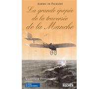 La Grande Epopée de la traversée de la Manche - Albéric De Palmaert - Rocher Eds Du - broché - Roman