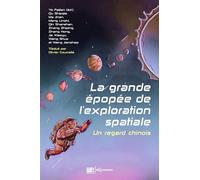 La Grande Épopée De L'exploration Spatiale - Un Regard Chinois