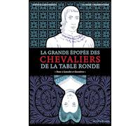 La Grande épopée des chevaliers de la Table ronde T2 Sophie Lamoureux (Auteur), Olivier Charpentier (Illustration)