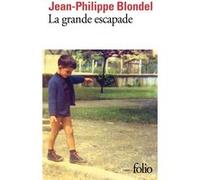 La grande escapade Jean-Philippe Blondel (Auteur)