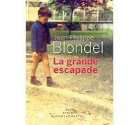 La grande escapade - Jean-Philippe Blondel - Buchet-Chastel - broché - Roman
