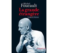 La Grande étrangère - À propos de littérature A propos de littérature - Michel Foucault - Ecole Des Hautes Etudes En Sciences Sociales - broché - Essai