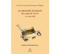 La grande évasion du camp de Voves Etienne Egret (Auteur), Dominique Philippe (Coauteur)