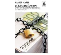 La Grande Évasion Le vrai scandale des paradis fiscaux - Eva Joly - Actes sud - Poche - Essai