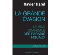 La grande évasion Le vrai scandale des paradis fiscaux - Xavier Harel - Les Liens Qui Liberent - broché - Etude