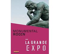 La Grande Expo - N°9 : Monumental Rodin